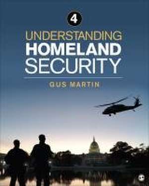 Understanding Homeland Security de Gus Martin