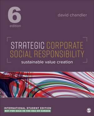 Strategic Corporate Social Responsibility - International Student Edition de David Chandler