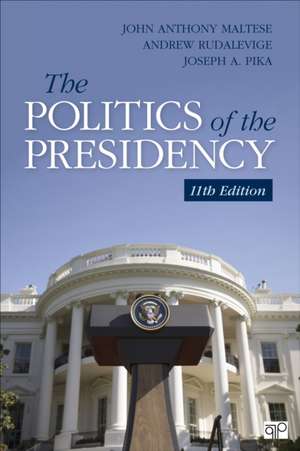 The Politics of the Presidency de John Anthony Maltese