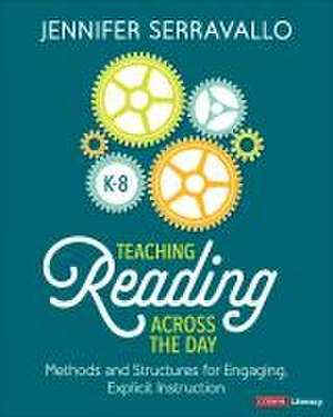 Teaching Reading Across the Day, Grades K-8 de Jennifer Serravallo