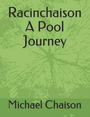 Racinchaison A Pool Journey de Chaison, Michael