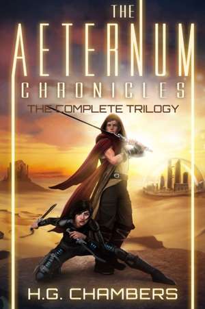 The Aeternum Chronicles: The Complete Trilogy de H.G. Chambers