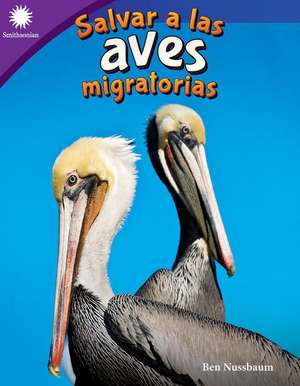 Salvar a Las Aves Migratorias de Ben Nussbaum