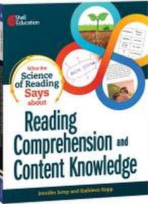 What the Science of Reading Says about Reading Comprehension and Content Knowledge de Jennifer Jump