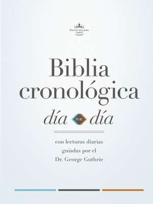 Rvr 1960 Biblia Cronológica, Día Por Día, Tapa Dura de B&h Español Editorial