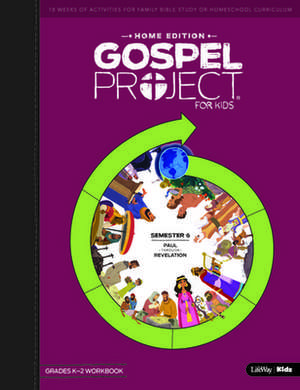 Gospel Project Home Edition Kindergarten-2nd Grades Activity Book Semester 6 de Lifeway Kids