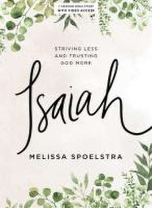 Isaiah - Bible Study Book with Video Access de Melissa Spoelstra