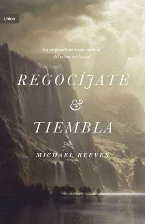 Regocíjate Y Tiembla de Michael Reeves