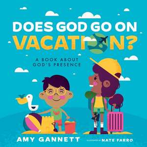 Does God Go on Vacation? de Amy Gannett