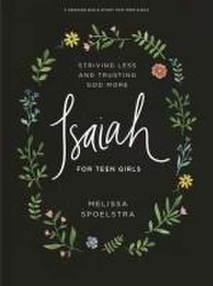 Spoelstra, M: Isaiah - Teen Girls' Bible Study Book