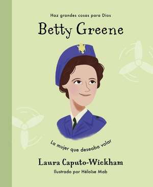 Betty Greene de Laura Caputo-Wickham