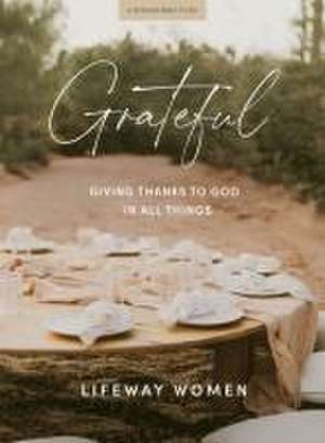 Lifeway Women: Grateful - Bible Study Book