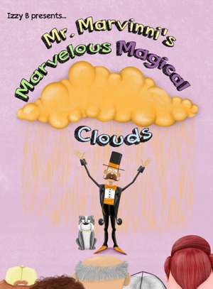 Mr. Marvinni's Marvelous Magical Clouds de Izzy B