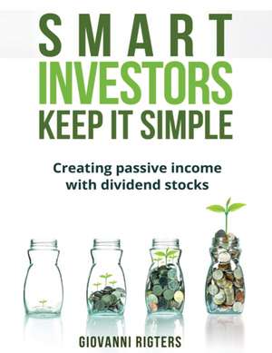 Smart Investors Keep It Simple de Giovanni Rigters