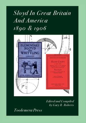 Sloyd In Great Britain And America 1890 & 1906 de Gustaf Larsson