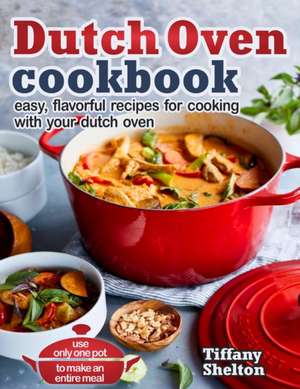 Dutch Oven Cookbook de Tiffany Shelton