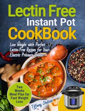 Lectin Free Cookbook Instant Pot de Tiffany Shelton