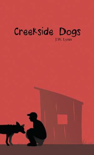 Creekside Dogs de J. W. Lynn