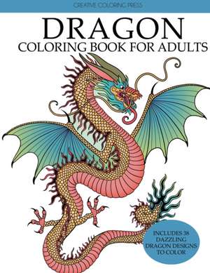 Dragon Coloring Book for Adults de Creative Coloring