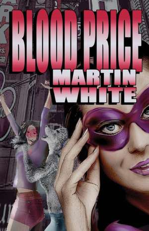 Blood Price de Martin White