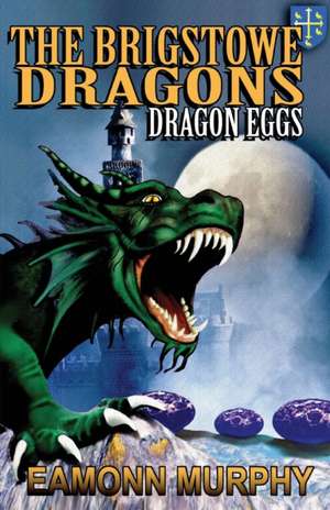 Brigstowe Dragons de Eamonn Murphy