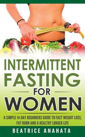 Intermittent Fasting for Women de Beatrice Anahata