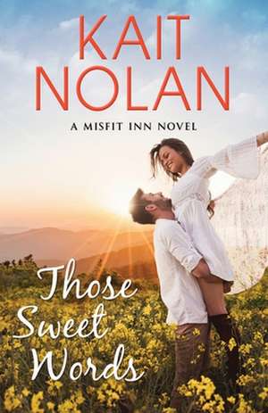 Those Sweet Words de Kait Nolan