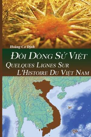 QUELQUES LIGNES SUR L'HISTOIRE DU VI¿T NAM de Dinh Co Hoang