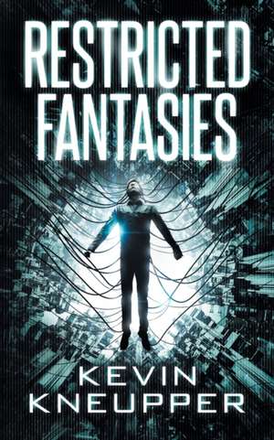 Restricted Fantasies de Kevin Kneupper