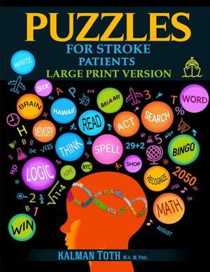 Puzzles for Stroke Patients de Kalman Toth M. A. M. PHIL.