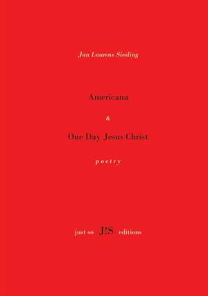 Americana & One Day Jesus Christ de Jan Laurens Siesling