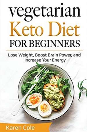 Vegetarian Keto Diet for Beginners de Karen Cole