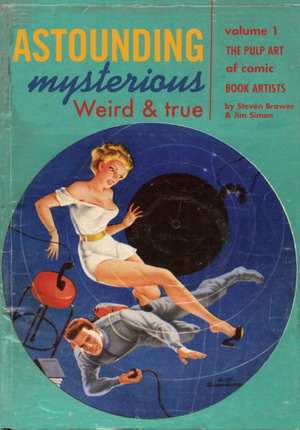 Astounding, Mysterious, Weird and True de Jim Simon