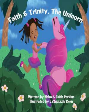 Faith & Trinity, The Unicorn de Neka Perkins