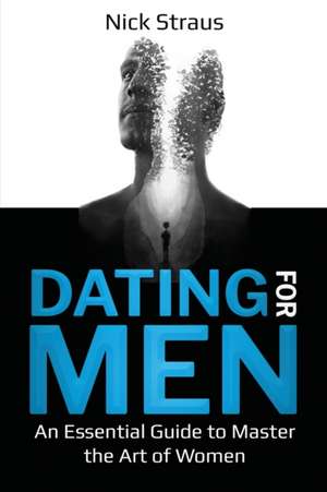 Dating for Men de Nick Straus