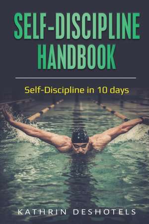 Self-Discipline Handbook de Kathrin Deshotels