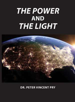 The Power And The Light de Peter Vincent Pry