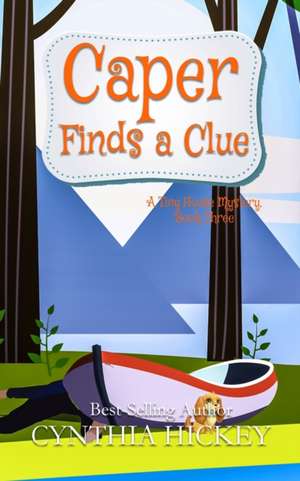 Caper Finds a Clue de Cynthia Hickey