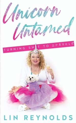 Unicorn Untamed de Lin Reynolds