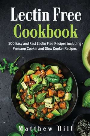 Lectin Free Cookbook de Matthew Hill