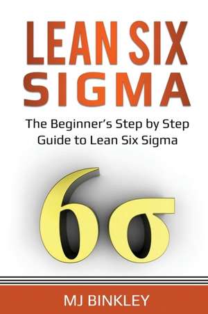 Lean Six Sigma de Mj Binkley