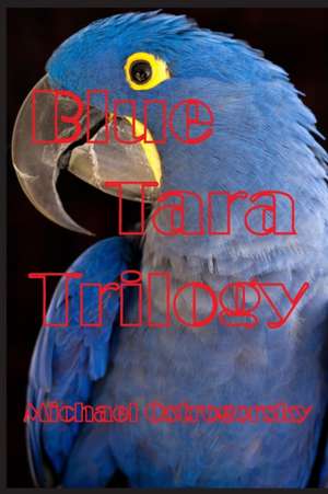 Blue Tara Trilogy de Michael Ostrogorsky