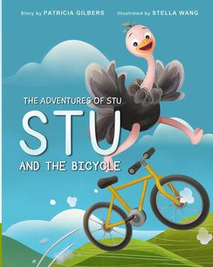 Stu and the Bicycle de Patricia Jean Gilbers