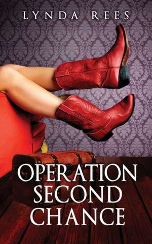 Operation Second Chance de Lynda Rees