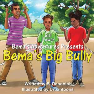 Bema's Big Bully de B. Randolph