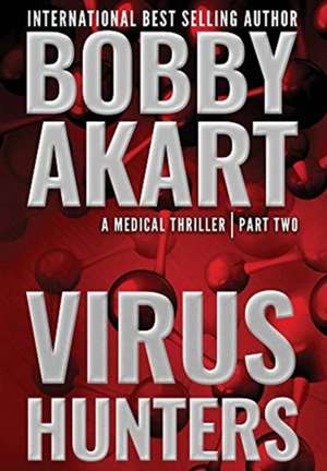 Virus Hunters 2 de Bobby Akart