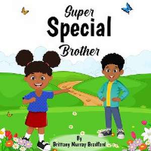 Super Special Brother de Brittany Murray Bradford