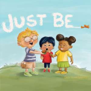 Just Be! de Gary Alan Shockley