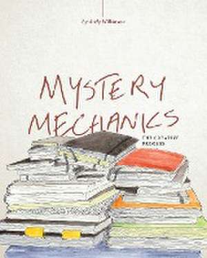 Mystery Mechanics, The Creative Process de Andy Wilkinson