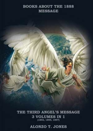 The Third Angels Message de Alonzo T. Jones